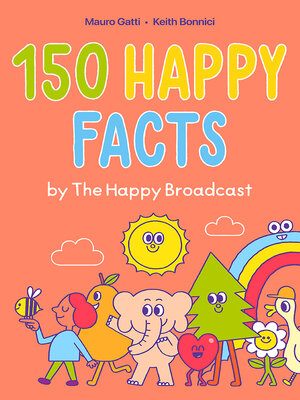 cover image of 150 Happy Facts by the Happy Broadcast